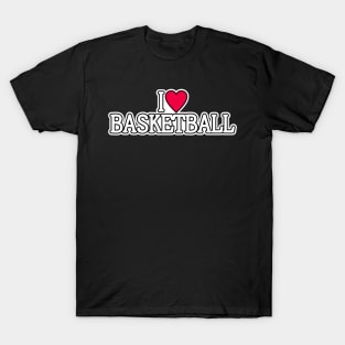 I Love Basketball T-Shirt